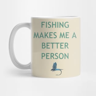 Fishing Makes Me Better Mug